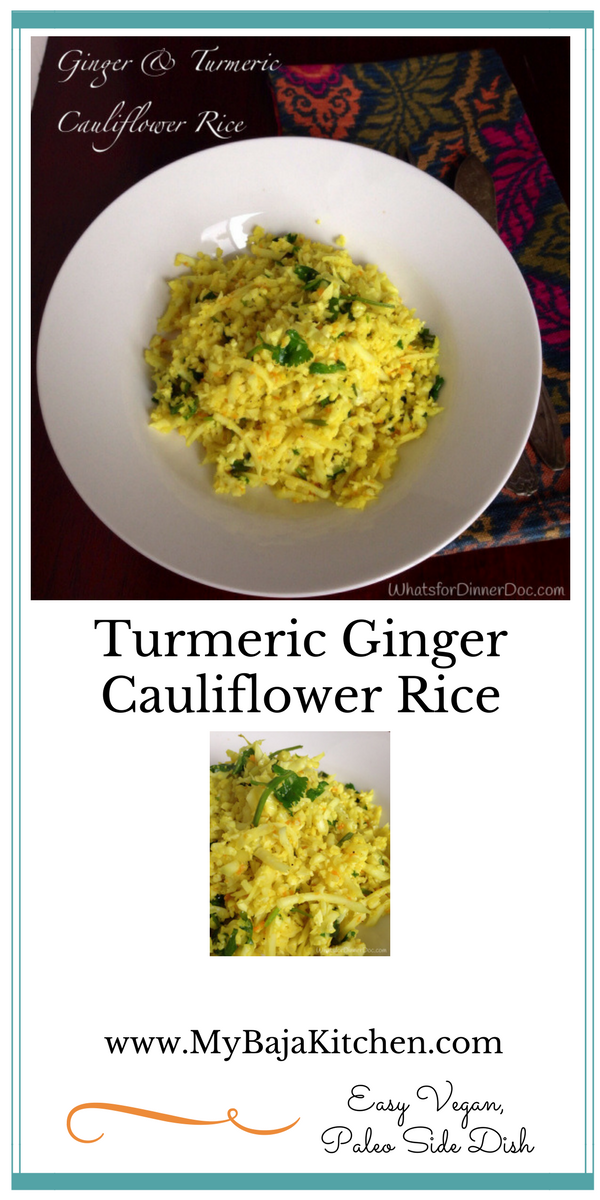 Turmeric Ginger Cauliflower Rice, Vegan/MyBajaKitchen